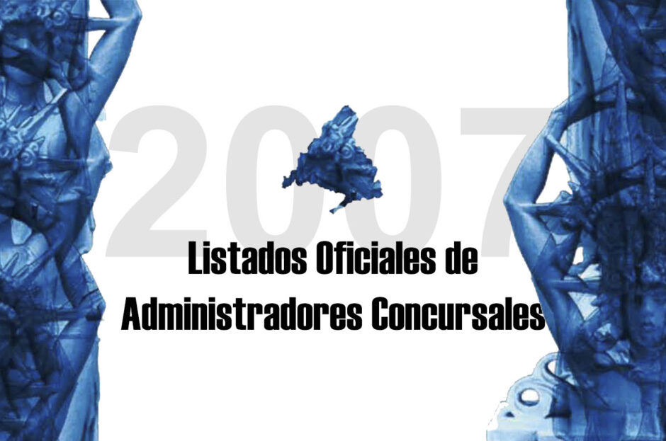 LA UNIÓN INTERPROFESIONAL DE LA COMUNIDAD DE MADRID, ASOCIACIÓN DE COLEGIOS PROFESIONALES, EDITA LOS LISTADOS DE ADMINISTRADORES CONCURSALES 2007