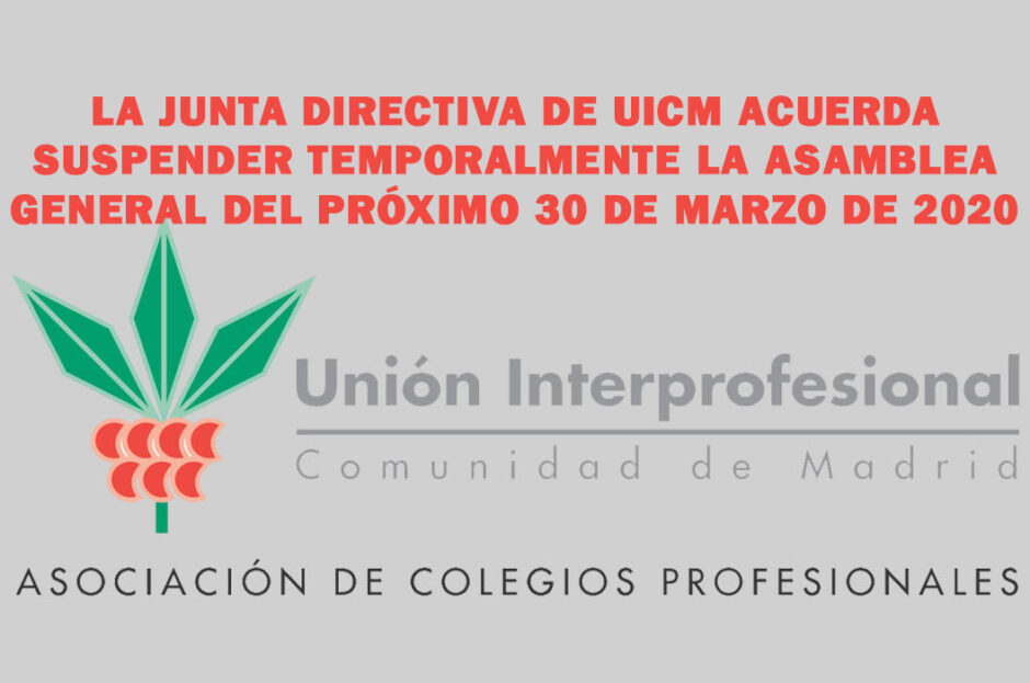 LA JUNTA DIRECTIVA DE UICM ACUERDA SUSPENDER TEMPORALMENTE LA ASAMBLEA GENERAL DEL PRÓXIMO 30 DE MARZO DE 2020