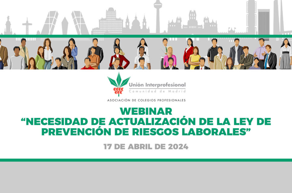 WEBINAR “NECESIDAD DE ACTUALIZACIÓN DE LA LEY DE PREVENCIÓN DE RIESGOS LABORALES” – 17 DE ABRIL DE 2024