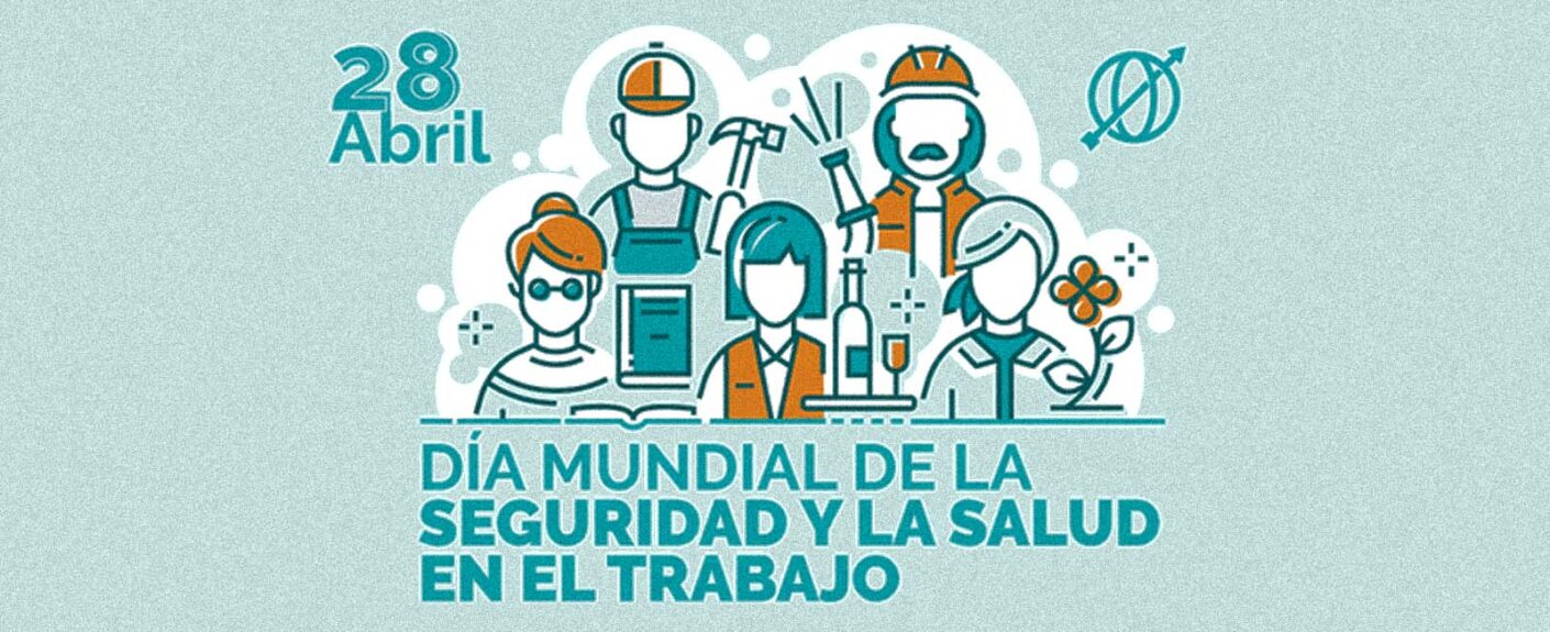 28 DE ABRIL: DÍA MUNDIAL DE LA SEGURIDAD Y SALUD EN EL TRABAJO ...