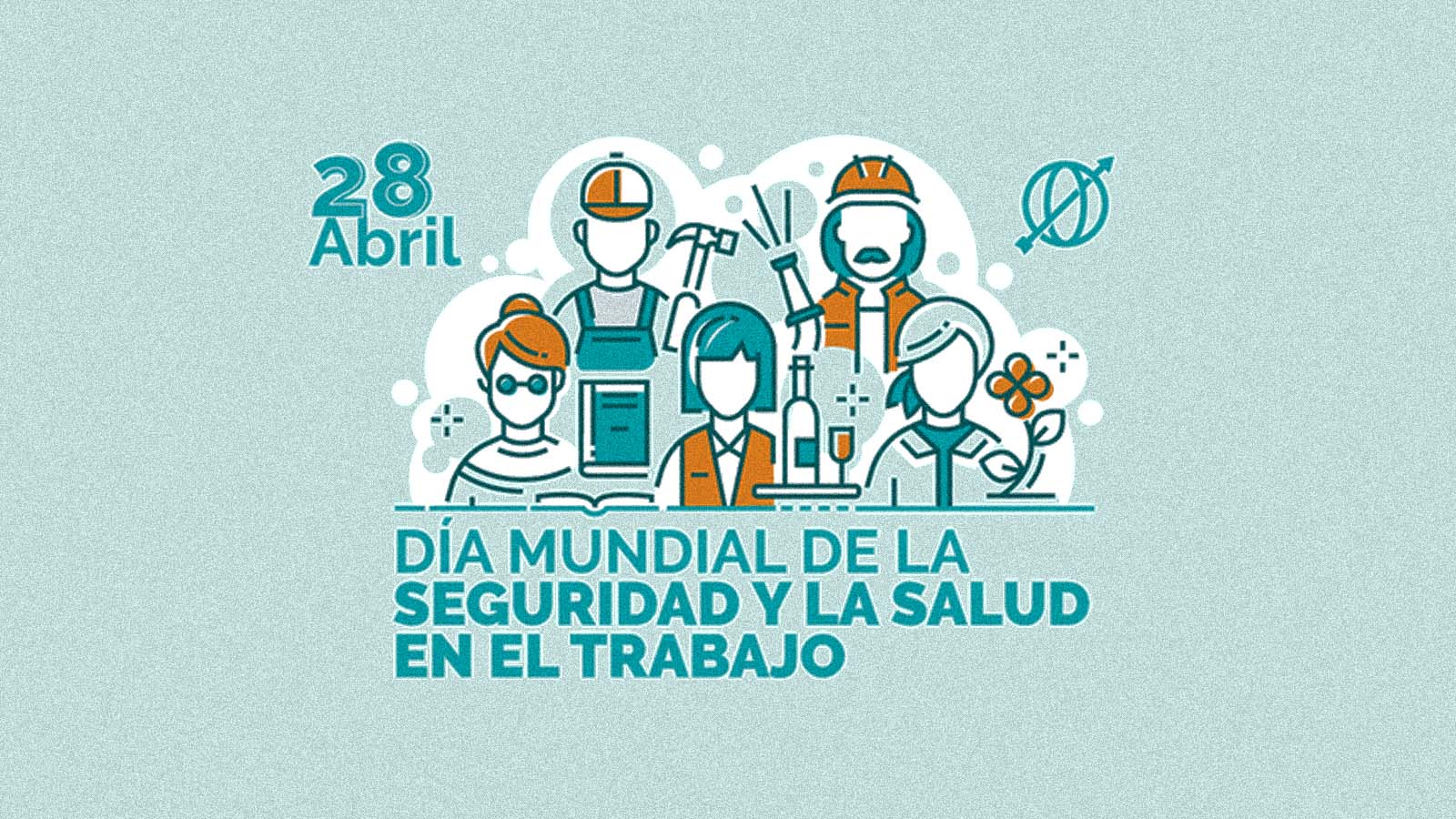 28 DE ABRIL: DÍA MUNDIAL DE LA SEGURIDAD Y SALUD EN EL TRABAJO ...