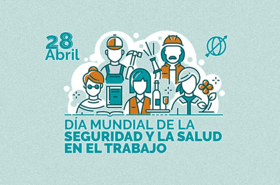 28 DE ABRIL: DÍA MUNDIAL DE LA SEGURIDAD Y SALUD EN EL TRABAJO. DECLARACIÓN DE LA COMISIÓN DE PREVENCIÓN DE RIESGOS LABORALES
